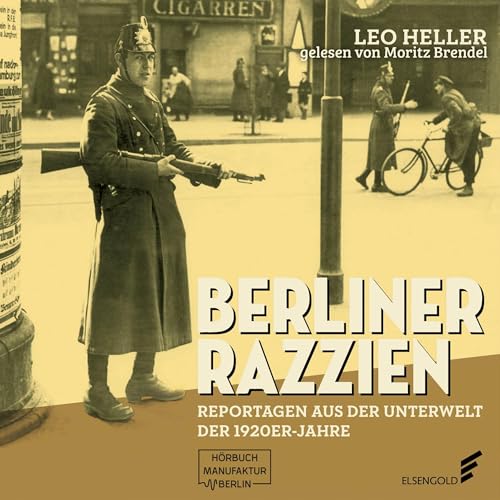 Berliner Razzien: Reportagen aus der Unterwelt der 1920er-Jahre