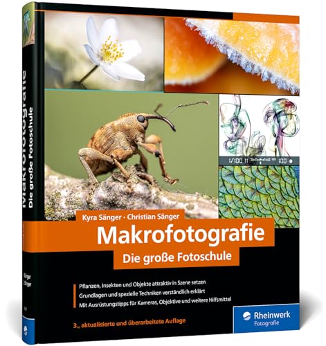 Makrofotografie: Die große Fotoschule. Pflanzen, Insekten und Objekte fotografieren. Ausrüstung, Technik, Bildgestaltung, Motivideen (Auflage 2024)