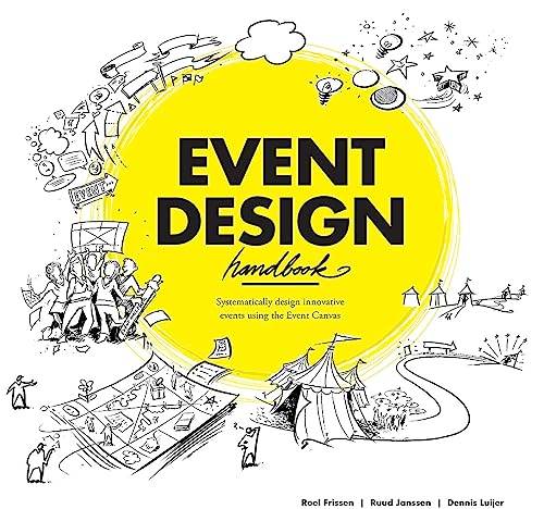 Event Design Handbook: Systematically Design Innovative Events Using the #EventCanvas