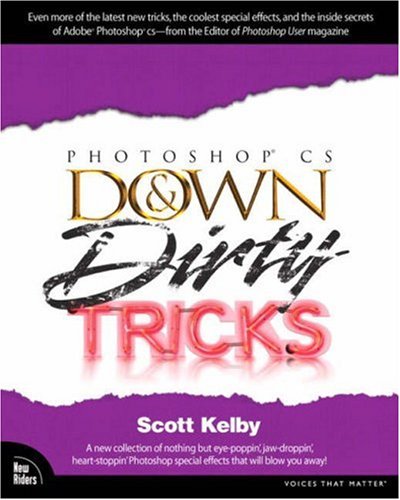 Adobe Photoshop CS Down & Dirty Tricks