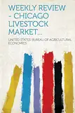 Weekly Review - Chicago Livestock Market...