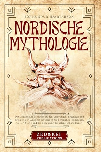 Nordische Mythologie: Der vollständige Leitfaden zu den Ursprüngen, Legenden und Ritualen der Wikinger. Entdecken Sie nordisches Heidentum, Götter, Magie und die Bedeutung der alten Futhark-Runen.