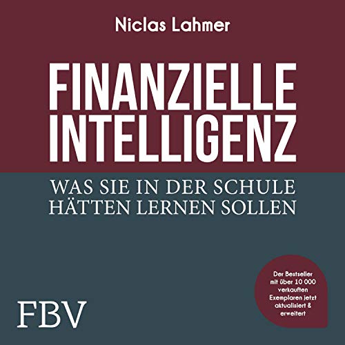 Finanzielle Intelligenz: Was Sie in der Schule hätten lernen sollen