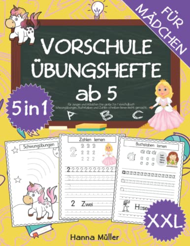 Vorschule Übungshefte ab 5 für Jungen und Mädchen: Das große 3 in 1 Vorschulbuch - Schwungübungen, Buchstaben und Zahlen schreiben lernen leicht gemacht