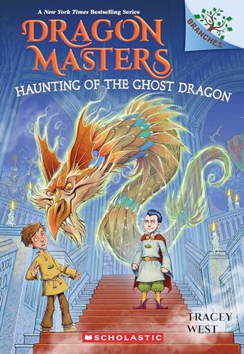 Haunting of the Ghost Dragon: A Branches Book (Dragon Masters: Scholastic Branches, 27, Band 27)