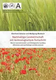 Nachhaltige Landwirtschaft mit technologischem Fortschritt: Warum konventioneller und ökologischer Landbau effizienter und nachhaltiger werden müssen