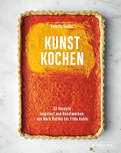 Kunst Kochen: 52 Rezepte inspiriert von Kunstwerken, von Mark Rothko bis Frida Kahlo. - Das Kunst-Kochbuch