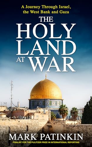 The Holy Land at War: A Journey Through Israel, the West Bank and Gaza (English Edition)