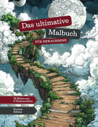 Das ultimative Malbuch für Erwachsene - Fantasy Edition (76 Motive): Ausmalbuch mit Landschaften, Monstern, Charakteren, Gebäuden, Räumen & Artefakten