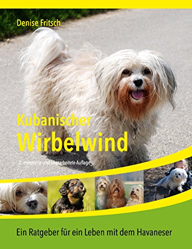 Kubanischer Wirbelwind: Ein Ratgeber für ein Leben mit dem Havaneser