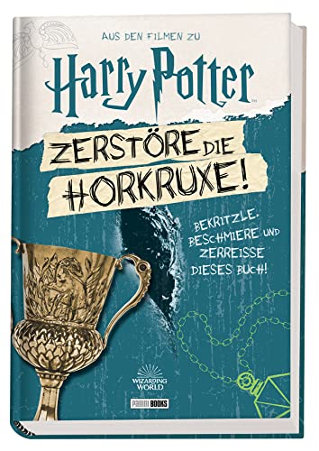 Aus den Filmen zu Harry Potter: Zerstöre die Horkruxe!: Bekritzle, beschmiere und zerreiße dieses Buch!