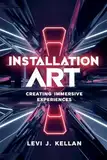 Installation Art: Creating Immersive Experiences