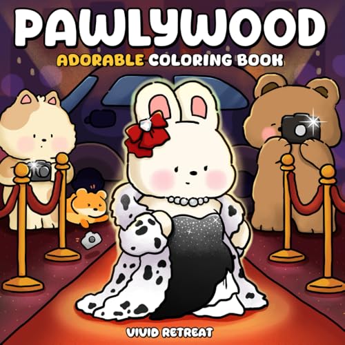 Pawlywood: A Coloring Book for Adults and Teens Featuring Adorable Animal Characters Living the Celebrity Life for Relaxation