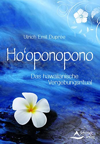 Ho'oponopono: Das hawaiianische Vergebungsritual