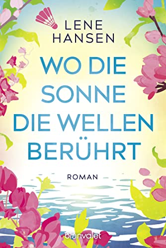 Wo die Sonne die Wellen berührt: Roman