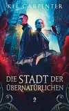 Die Stadt der Übernatürlichen 2 (Die Stadt der Hexen, Vampire und Werwölfe)