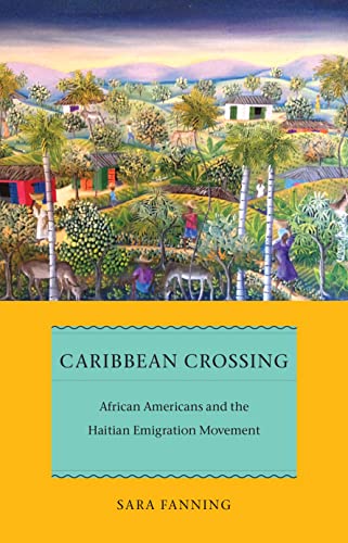 Caribbean Crossing: African Americans and the Haitian Emigration Movement (Early American Places)