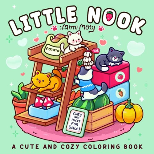 Little Nook: Coloring Book for Adults and Teens Featuring Cute Designs of Hygge Corners, Comfy Spaces, and Relaxing Moments with Animals for Stress Relief