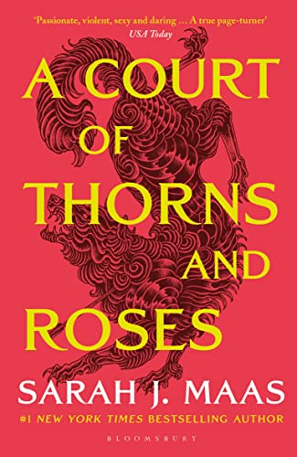 A Court of Thorns and Roses: Enter the EPIC fantasy worlds of Sarah J Maas with the breath-taking first book in the GLOBALLY BESTSELLING ACOTAR series