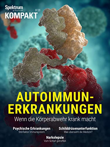 Spektrum Kompakt - Autoimmunerkrankungen: Wenn die Körperabwehr krank macht