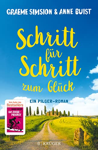 Schritt für Schritt zum Glück: Ein Pilger-Roman