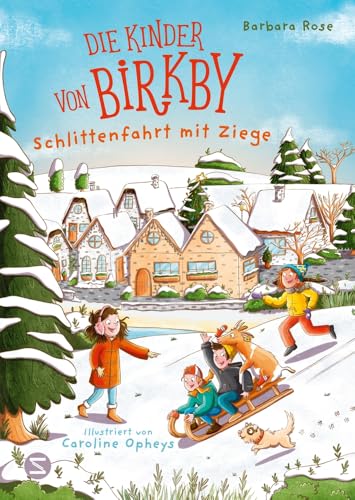 Die Kinder von Birkby. Schlittenfahrt mit Ziege: Ein winterliches Abenteuer-Vorlesebuch über Freundschaft und Tiere für Kinder ab 6 Jahren