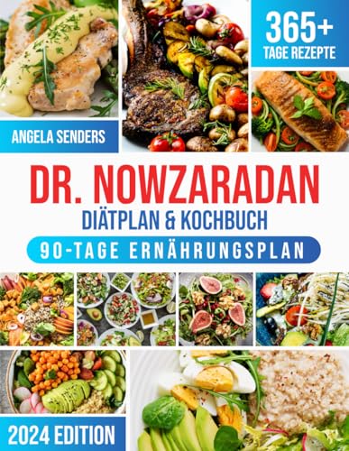 Dr. Nowzaradan Diätplan & Kochbuch: 365+ Tage Kalorienarme, Leckere und Preisgünstige Rezepte. Das ultimative Kochbuch inklusive Ernährungsratgebern ... Jahreszeit und einem 90 Tage Ernährungsplan