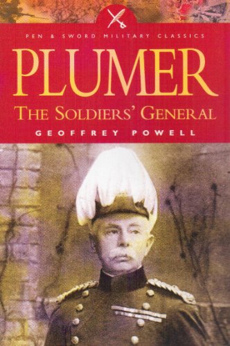 Plumer: The Soldier's General (Pen & Sword Military Classics)