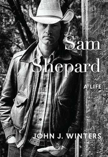 Sam Shepard: A Life