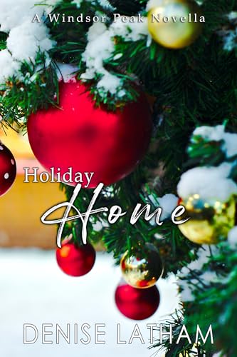 Holiday Home: A Windsor Peak Novella (English Edition)