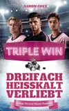 Triple Win - Dreifach heißkalt verliebt: Eine College Reverse Harem Romance auf Deutsch für alle, die gern Eishockey Liebesromane lesen (Lake Hawks Players 3)