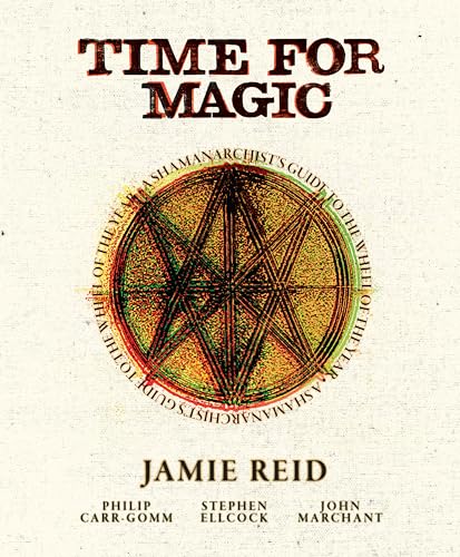 Time for Magic: A Shamanarchist's Guide to the Wheel of the Year (English Edition)