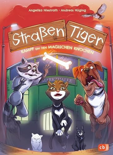 Straßentiger – Kampf um den magischen Knochen: Fortsetzung der witzigen Abenteuerreihe ab 8 Jahren (Die Straßentiger-Reihe, Band 2)