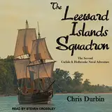 The Leeward Islands Squadron: Carlisle and Holbrooke Naval Adventures Series, Book 2