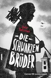 Die Schwarzen Brüder: Erlebnisse und Abenteuer eines kleinen Tessiners | Der Kinderbuchklassiker in neuer Ausgabe ab 10 Jahren