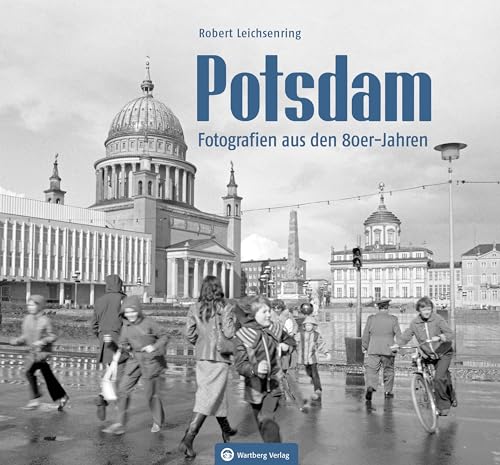 Potsdam – Fotografien aus den 80er-Jahren: Historischer Bildband