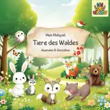 Mein Malbuch Tiere des Waldes für Kinder ab 3 bis 8 Jahren | Perfekt zum Ausmalen, Lesen und Lernen: Kreative Beschäftigung und Förderung von ... und Schulanfänger (KiDUDU | Malbuch Serie)