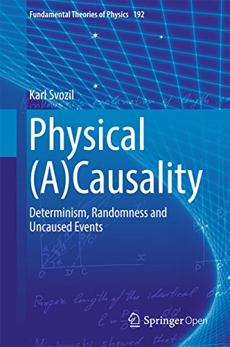 Physical (A)Causality: Determinism, Randomness and Uncaused Events (Fundamental Theories of Physics Book 192) (English Edition)
