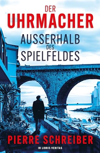 AUSSERHALB DES SPIELFELDES: Frankreichkrimis 1 (Der Uhrmacher)