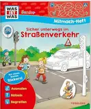 WAS IST WAS Junior-Mitmachheft Sicher unterwegs im Straßenverkehr / Rätseln, Stickern, Malen - Erste Verkehrsregeln und Verkehrsteilnehmen ... 4 Jahren (WAS IST WAS Junior Mitmach-Hefte)