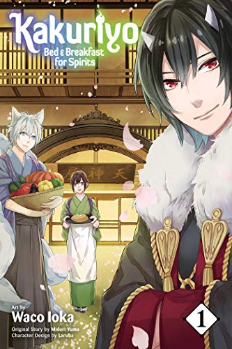 Kakuriyo: Bed & Breakfast for Spirits, Vol. 1: Shojo Beat Edition (KAKURIYO BED & BREAKFAST FOR SPIRITS GN, Band 1)