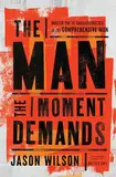 The Man the Moment Demands: Master the 10 Characteristics of the Comprehensive Man (English Edition)