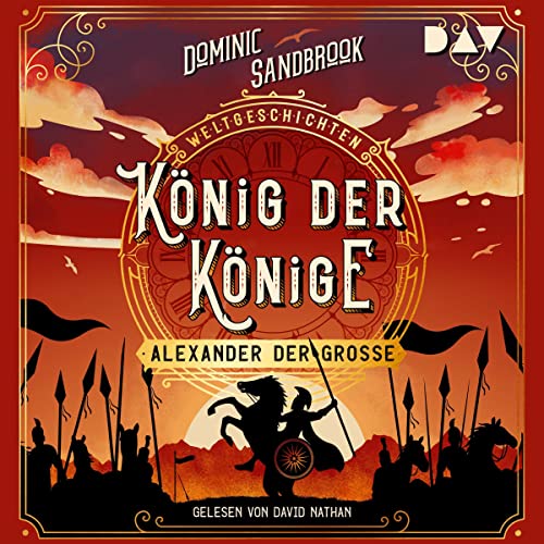 König der Könige - Alexander der Große: Weltgeschichte(n) 2