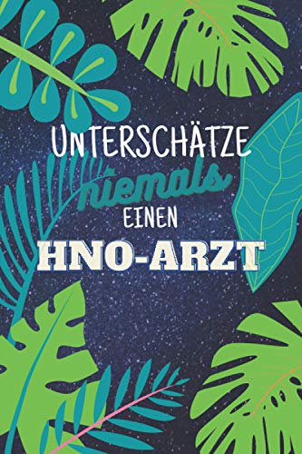 Unterschätze niemals einen HNO-Arzt: Notizbuch inkl. To Do Liste | Das perfekte Geschenk für Männer, die in der Hals Nasen Ohren Praxis arbeiten | Geschenkidee | Geschenke