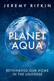 Planet Aqua: Rethinking Our Home in the Universe