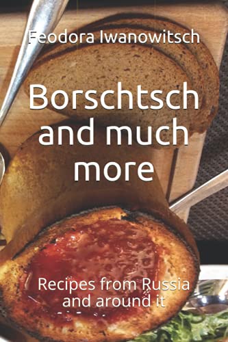Borschtsch and much more: Recipes from Russia and around it