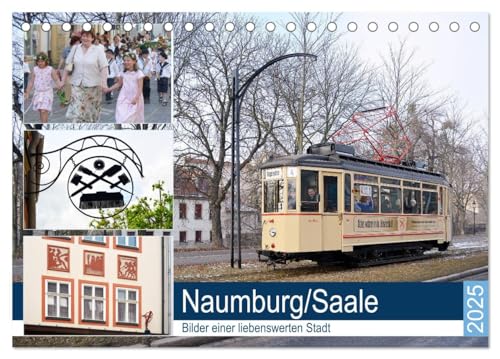 Naumburg/Saale - Bilder einer liebenswerten Stadt (Tischkalender 2025 DIN A5 quer), CALVENDO Monatskalender