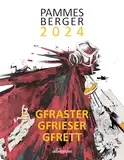 Pammesberger 2024 - Gfraster. Gfrieser. Gfrett. Der satirische Jahresrückblick 2024 mit einem Vorwort von Robert Palfrader.