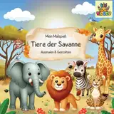 Mein Malbuch Tiere der Savanne für Kinder ab 3 bis 8 Jahren | Perfekt zum Ausmalen, Lesen und Lernen: Kreative Beschäftigung und Förderung von ... und Schulanfänger (KiDUDU | Malbuch Serie)