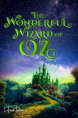 The Wonderful Wizard of Oz (Illustrated): The 1900 Classic Edition with Original Illustrations (English Edition)